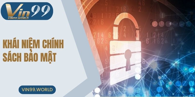 Khái niệm chính sách bảo mật