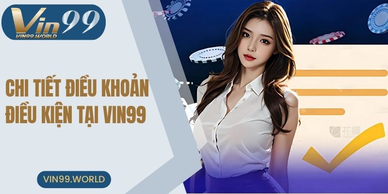 Chia sẻ điều khoản chi tiết tại VIN99
