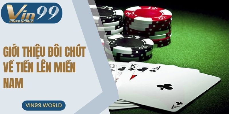 Giới thiệu đôi chút về tiến lên miền Nam