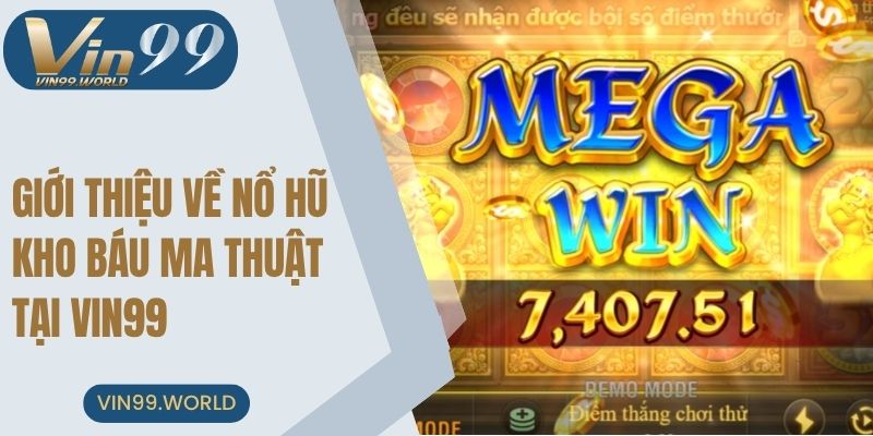 Giới thiệu về nổ hũ kho báu ma thuật tại VIN99