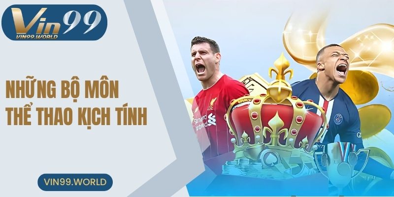 Tổng hợp những bộ môn luôn được yêu thích tại nền tảng