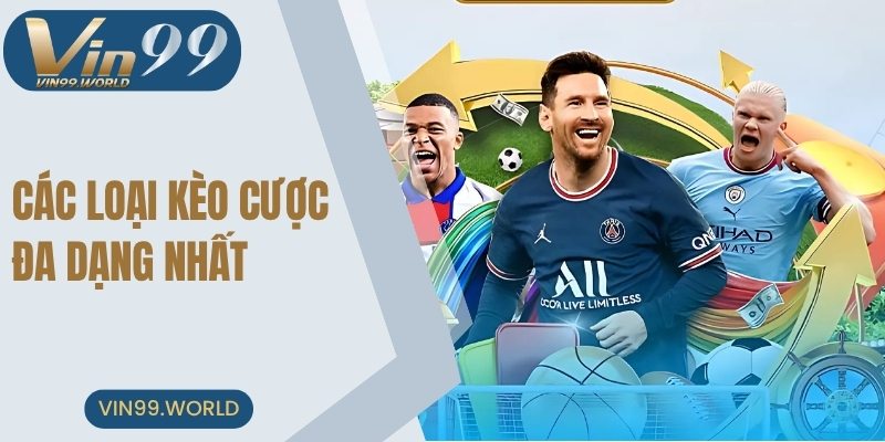 Những kèo cược đa dạng tại cổng game