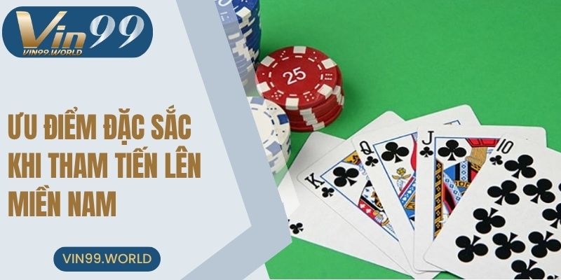 Ưu điểm đặc sắc khi tham gia chơi tiến lên miền Nam