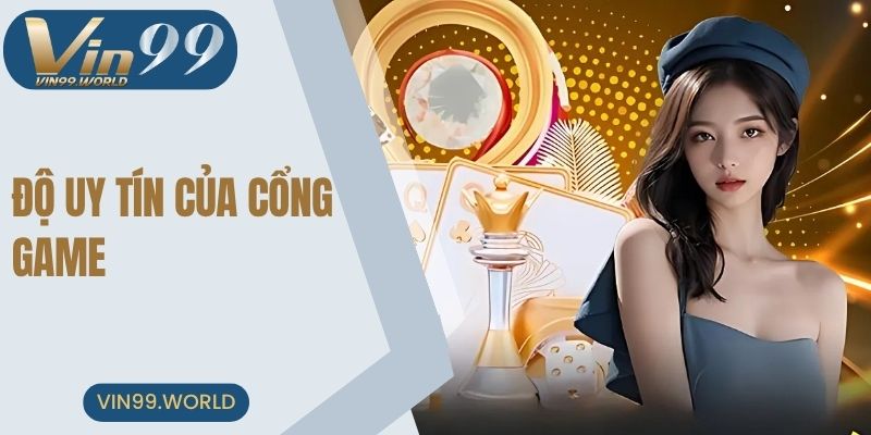 Độ uy tín của cổng game
