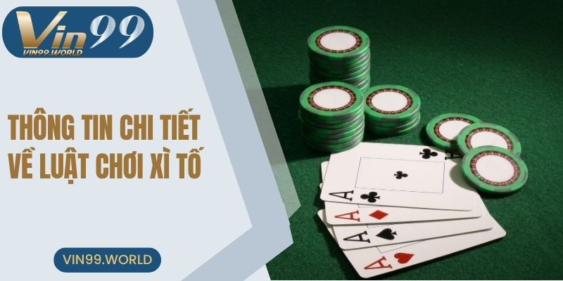 Thông tin chi tiết về luật chơi xì tố tại VIN99